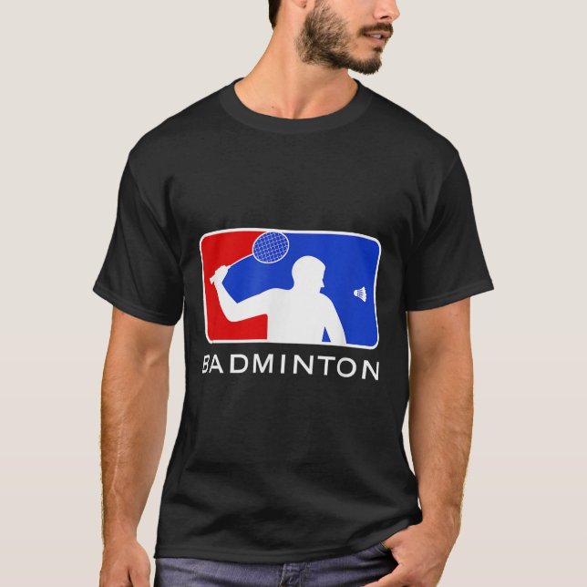 Badminton _ Major Leagues  T-Shirt (Front)