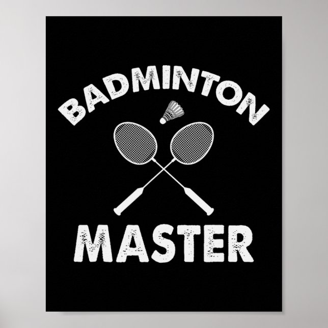Badminton Master Funny Badminton Player Shuttle Ra Poster (Front)