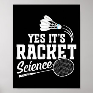 Badminton Match Shuttle Yes Its Badminton Player Poster