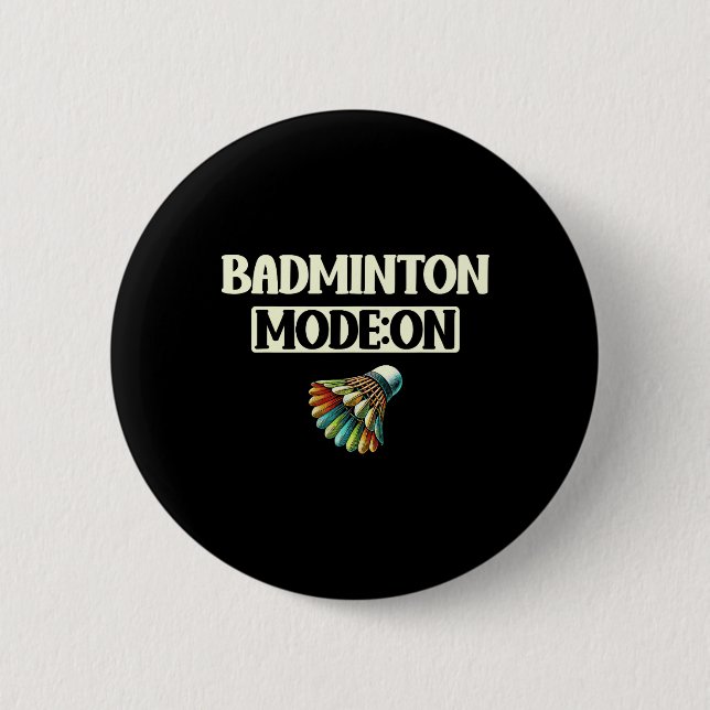 Badminton Mode On Fun Colourful Shuttle  6 Cm Round Badge (Front)