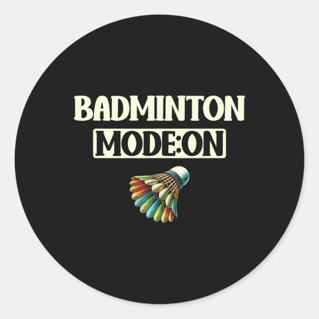 Badminton Mode On Fun Colourful Shuttle  Classic Round Sticker (Front)
