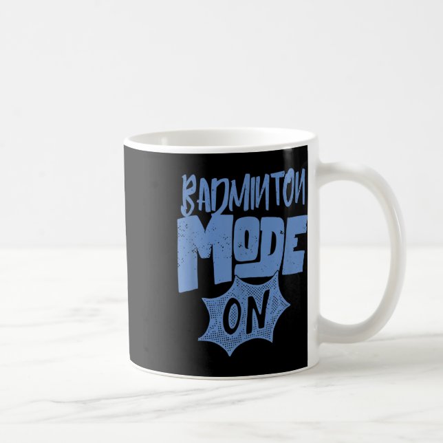 Badminton Mode On Funny Badminton Player  Coffee Mug (Right)