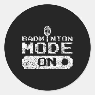 Badminton Mode On Team Shuttle Player Coach  Classic Round Sticker