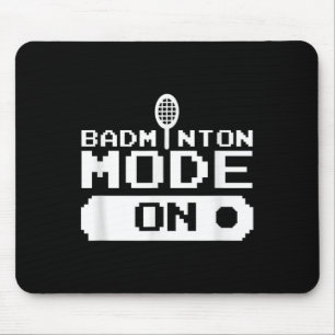 Badminton Mode On Team Shuttle Player Coach Mouse Mat