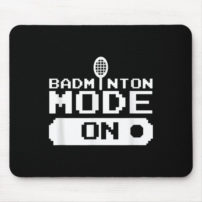 Badminton Mode On Team Shuttle Player Coach  Mouse Mat (Front)