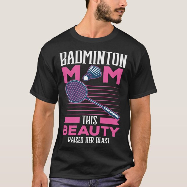 Badminton Mom Best Mama Ever Motherhood Mothers Da T-Shirt (Front)