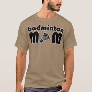 Badminton mom Funny badminton mother T-Shirt