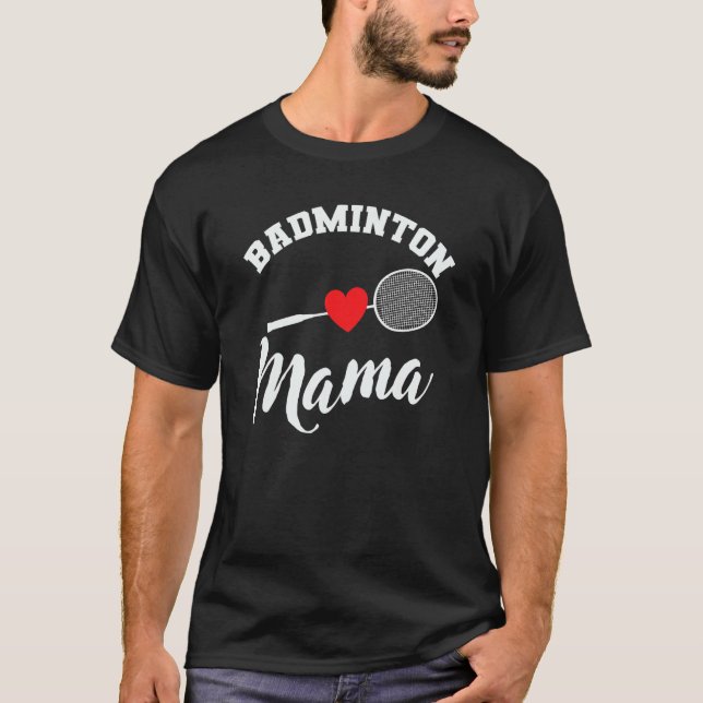 Badminton Mom Shuttlecock Racket Sport T-Shirt (Front)