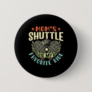 Badminton Moms Shuttle - Children Loving Mother 6 Cm Round Badge