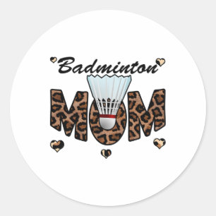 Badminton Mum Leopard Funny Badminton Mum Mother's Classic Round Sticker