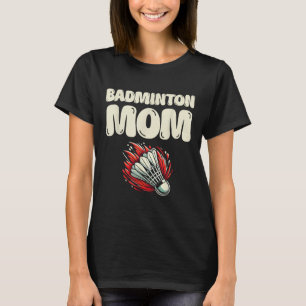 Badminton Mum Player Shuttle T-Shirt