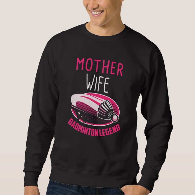 Badminton Mum Shuttlecock Badminton Player Ball Sp Sweatshirt (Front)