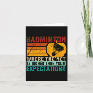 Badminton - Net Is Higher Than Your Expectations Card