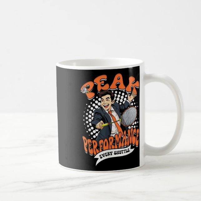 Badminton Peak Performance Every Shuttle  Coffee Mug (Right)