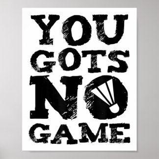 Badminton Player Attitude Gift Graphic  Poster