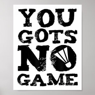 Badminton Player Attitude Gift Graphic Poster