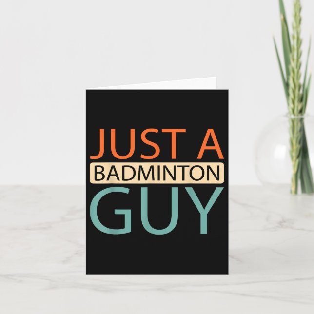 Badminton Player Court - Shuttle Just A Badminton  Card (Front)