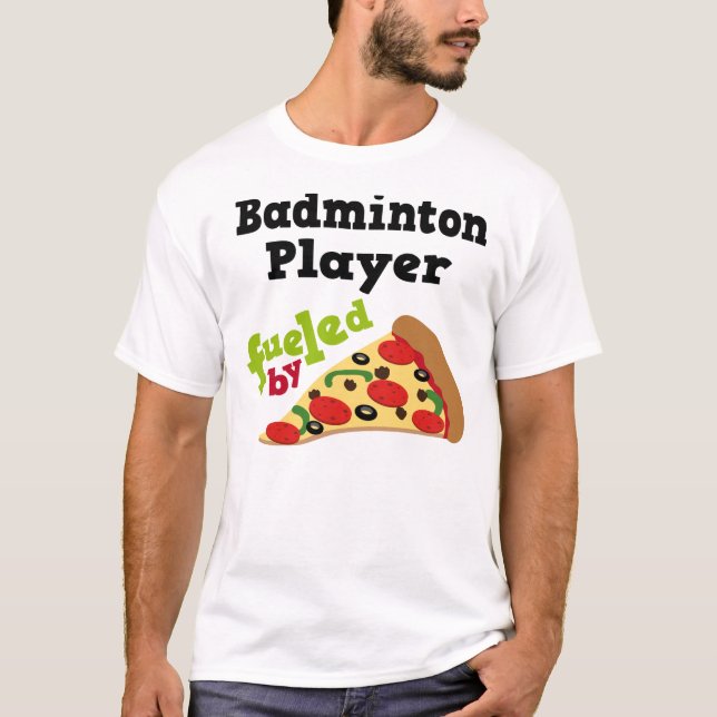 Badminton Player (Funny) Pizza T Shirt (Front)