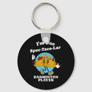 Badminton Player Funny Taco Appreciation Quote Key Ring