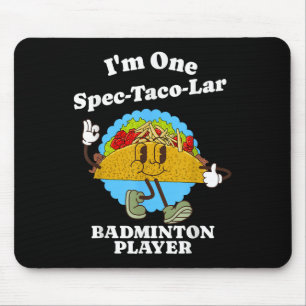 Badminton Player Funny Taco Appreciation Quote  Mouse Mat