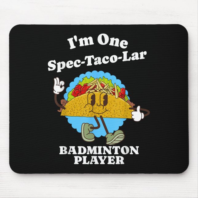 Badminton Player Funny Taco Appreciation Quote  Mouse Mat (Front)