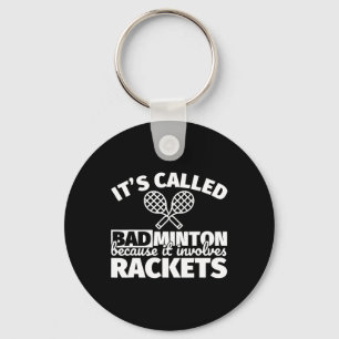 Badminton Player Gifts - Funny It Involves Rackets Key Ring