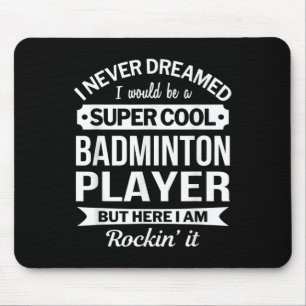 Badminton Player Gifts Funny Mouse Mat
