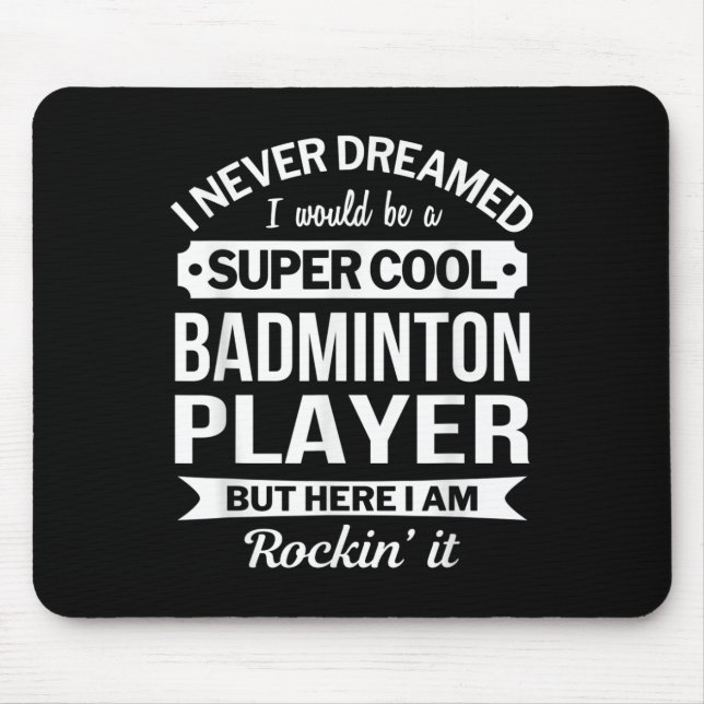 Badminton Player Gifts Funny  Mouse Mat (Front)