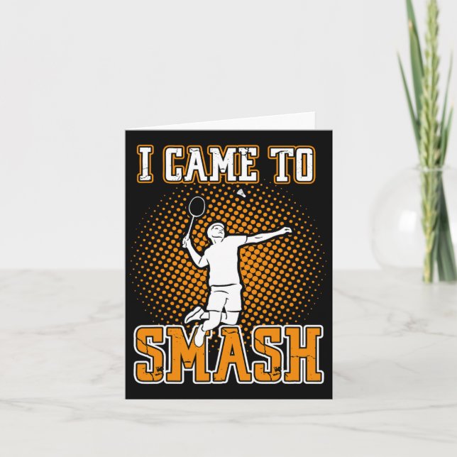 Badminton Player - I Came To Smash  Card (Front)