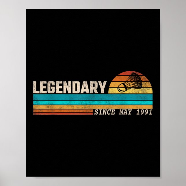 Badminton Player Legend Since May 1991 Birthday  Poster (Front)