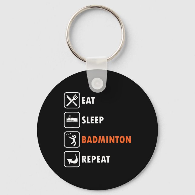 Badminton Player Racket Shuttle Athlete Eat Sleep  Key Ring (Front)