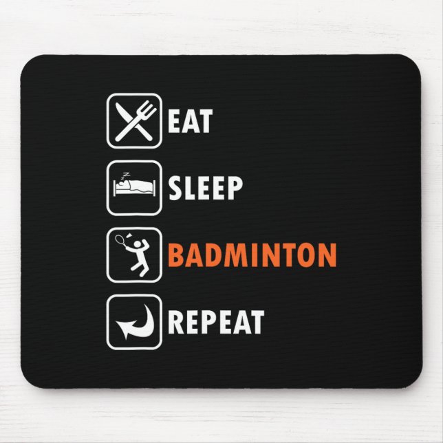 Badminton Player Racket Shuttle Athlete Eat Sleep  Mouse Mat (Front)
