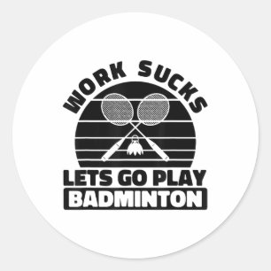 Badminton Player Racket - Team Court Racquet Shutt Classic Round Sticker