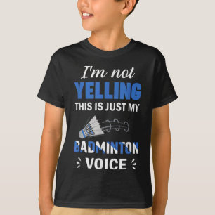 Badminton Player Shuttle My Badminton Voice  T-Shirt