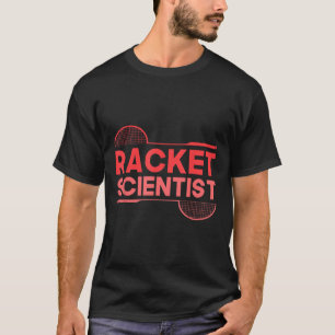 Badminton Player Shuttle Racket Scientist Badminto T-Shirt