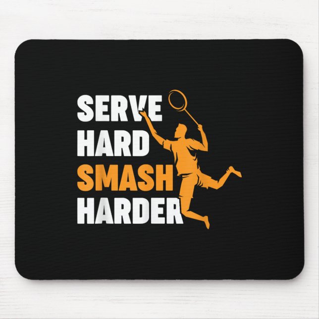 Badminton Player Shuttle Serve Hard Smash Harder  Mouse Mat (Front)