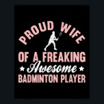 Badminton Player Shuttle Wife  Poster<br><div class="desc">Badminton Player Shuttle Wife</div>