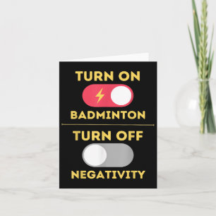 Badminton Player Turn On Game Turn Off Negativity  Card