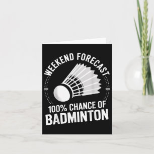 Badminton Player Weekend Forecast 100% Chance Of B Card