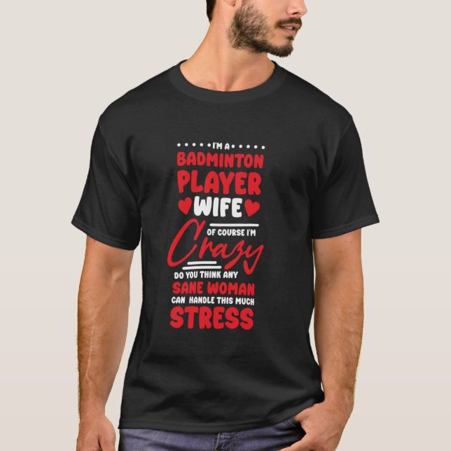 Badminton Players Wife Design for Badminton Lover T-Shirt (Front)