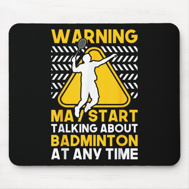 Badminton Quote May Start Talking About Badminton  Mouse Mat (Front)