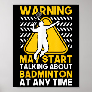 Badminton Quote May Start Talking About Badminton  Poster