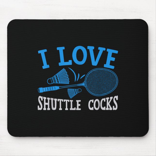 Badminton Racket Fun Player I Love Shuttle S  Mouse Mat (Front)