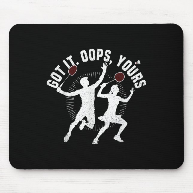 Badminton Racket Got It Shuttle Player Badminton P Mouse Mat (Front)