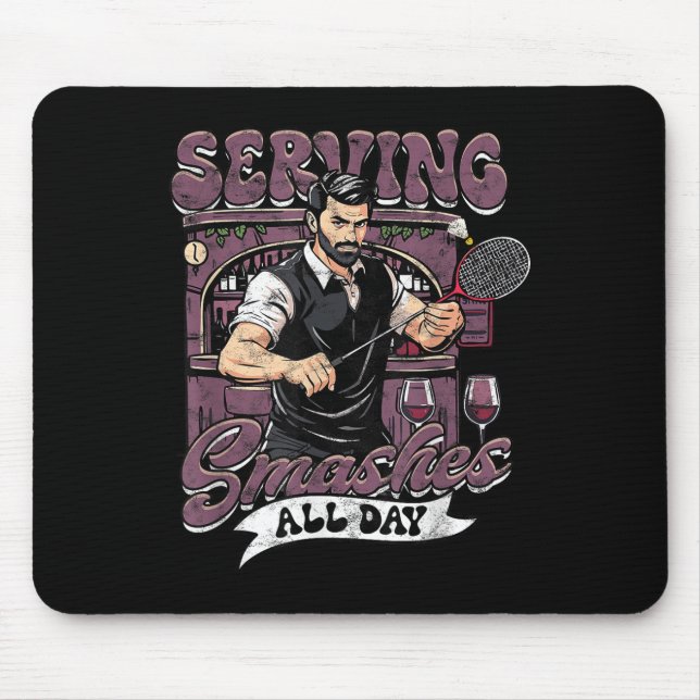 Badminton Serving Smashes All Day  Mouse Mat (Front)