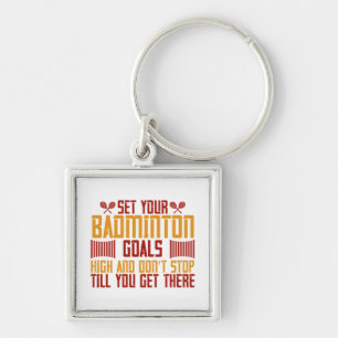 Badminton -Set your Badminton goals high Key Ring