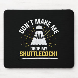 Badminton Shuttle Enthusiast Sports Racket Coach T Mouse Mat