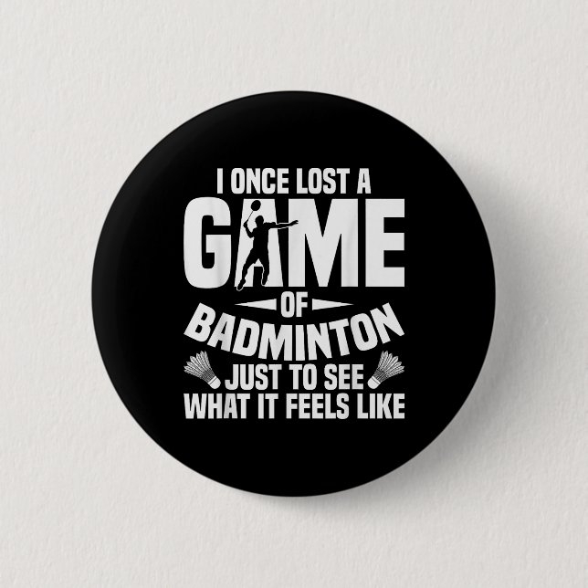 Badminton Shuttle Once Lost Shuttle Player Badmint 6 Cm Round Badge (Front)