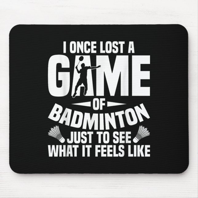 Badminton Shuttle Once Lost Shuttle Player Badmint Mouse Mat (Front)