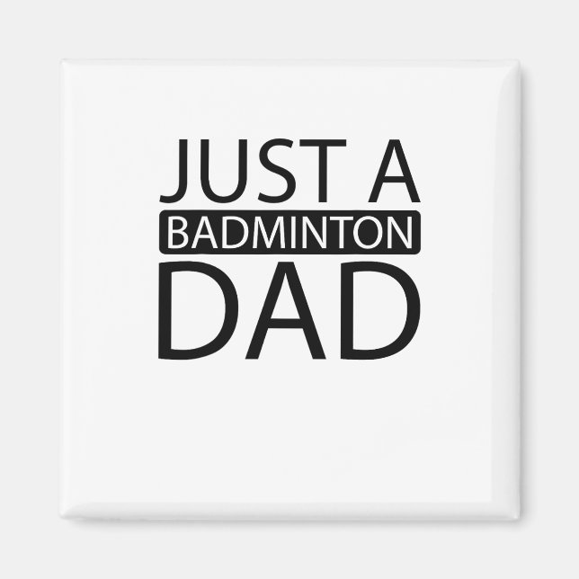 Badminton Shuttle Racket Racquet - Just A Badminto Magnet (Front)